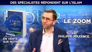 Zoom - Philippe Maxence du magazine "L'Homme Nouveau" : des spécialistes répondent sur l'islam