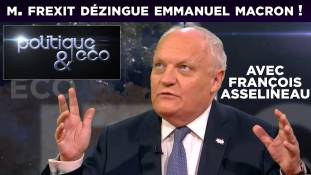 Politique-Eco n°215 avec François Asselineau (UPR) : M. Frexit dézingue Emmanuel Macron !