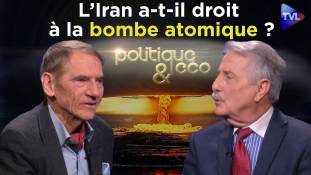 Politique & Eco n° 251 : L’Iran a-t-il droit à la bombe atomique ?