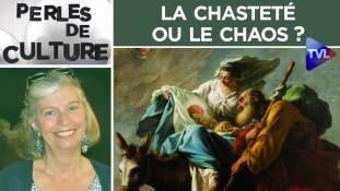 Perles de Culture n°248 : La chasteté ou le chaos ?