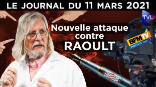 Raoult face à la fabrique du mensonge - JT du jeudi 11 mars 2021