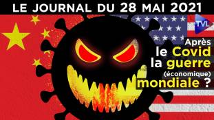 Après le covid, la guerre économique mondiale ? - JT du vendredi 28 mai 2021