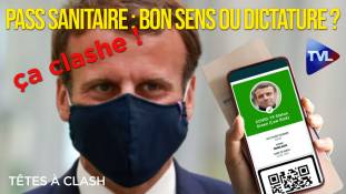 Têtes à Clash n°82 - Pass sanitaire : bon sens ou dictature ?