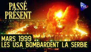 [Rediffusion] Le Nouveau Passé-Présent - Quand les Etats-Unis bombardaient la Serbie : histoire d'une manipulation