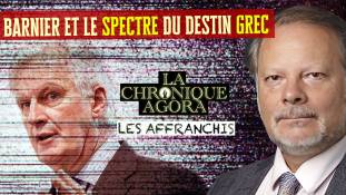 Les Affranchis - Philippe  Béchade - Quand Barnier brandit aux français le spectre du destin grec