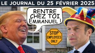 Ukraine : Trump impose la paix à Macron et l’UE - JT du mardi 25 février 2025