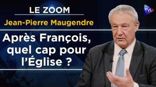 Zoom - Jean Pierre Maugendre : François, le pape des ruptures, et après ?