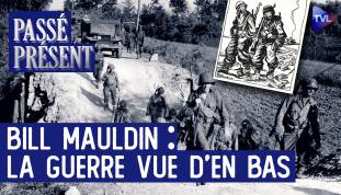 Le Nouveau Passé-Présent avec Pierre de Taillac - Bill Mauldin : la guerre vue d’en bas