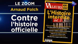 Zoom - Arnaud Folch : L’Histoire interdite ou les vérités dérangeantes