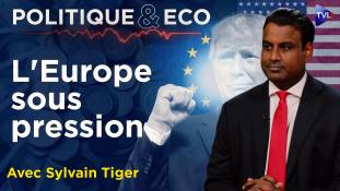 Trump - UE : l’Europe peut-elle encaisser une guerre commerciale ? - Politique & Eco avec Sylvain Tiger