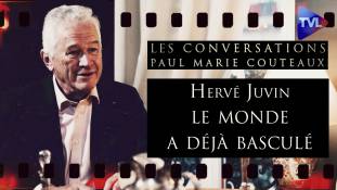 Les Conversations de Paul-Marie Coûteaux avec Hervé Juvin n°77 (1ère partie) - Mesurons-nous les effets du basculement du monde ?