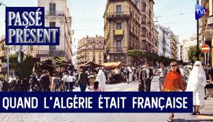 Passé-Présent - Au temps de l'Algérie française