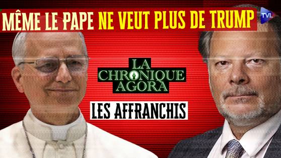 Les Affranchis - Même le Pape ne veut plus de Trump