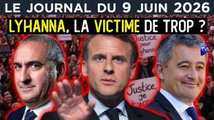 Lyhanna : la trahison politico-judiciaire de Macron - JT du mardi 9 juin 2026