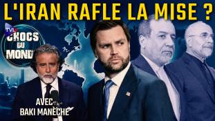 Chocs du Monde avec Baki Manèche - Téhéran négocie durement, Trump commence à lever les sanctions