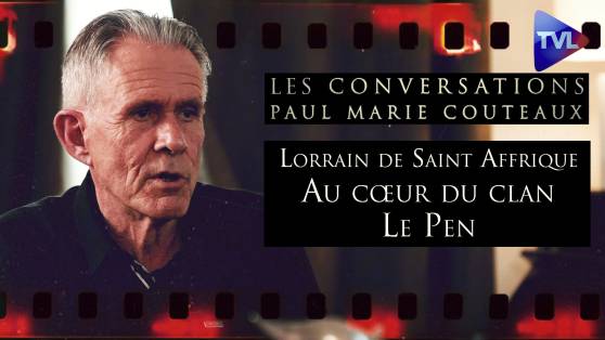 Les Conversations de Paul-Marie Coûteaux avec Lorrain de Saint Affrique : Au cœur du clan Le Pen (2ème partie)