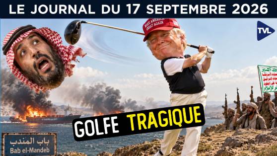 Trump : nouvelle défaite dans le Golfe ? - JT du jeudi 17 septembre 2026