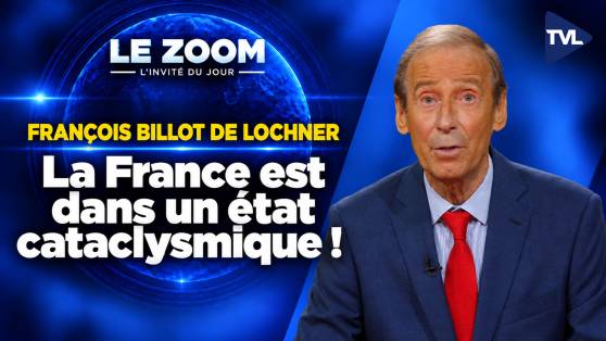 Zoom - François Billot de Lochner : Mon retour sur TVL pour commenter et combattre