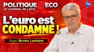 Politique & Eco avec Bruno Lemaire - Sortie de l'euro : les mensonges du scénario catastrophe